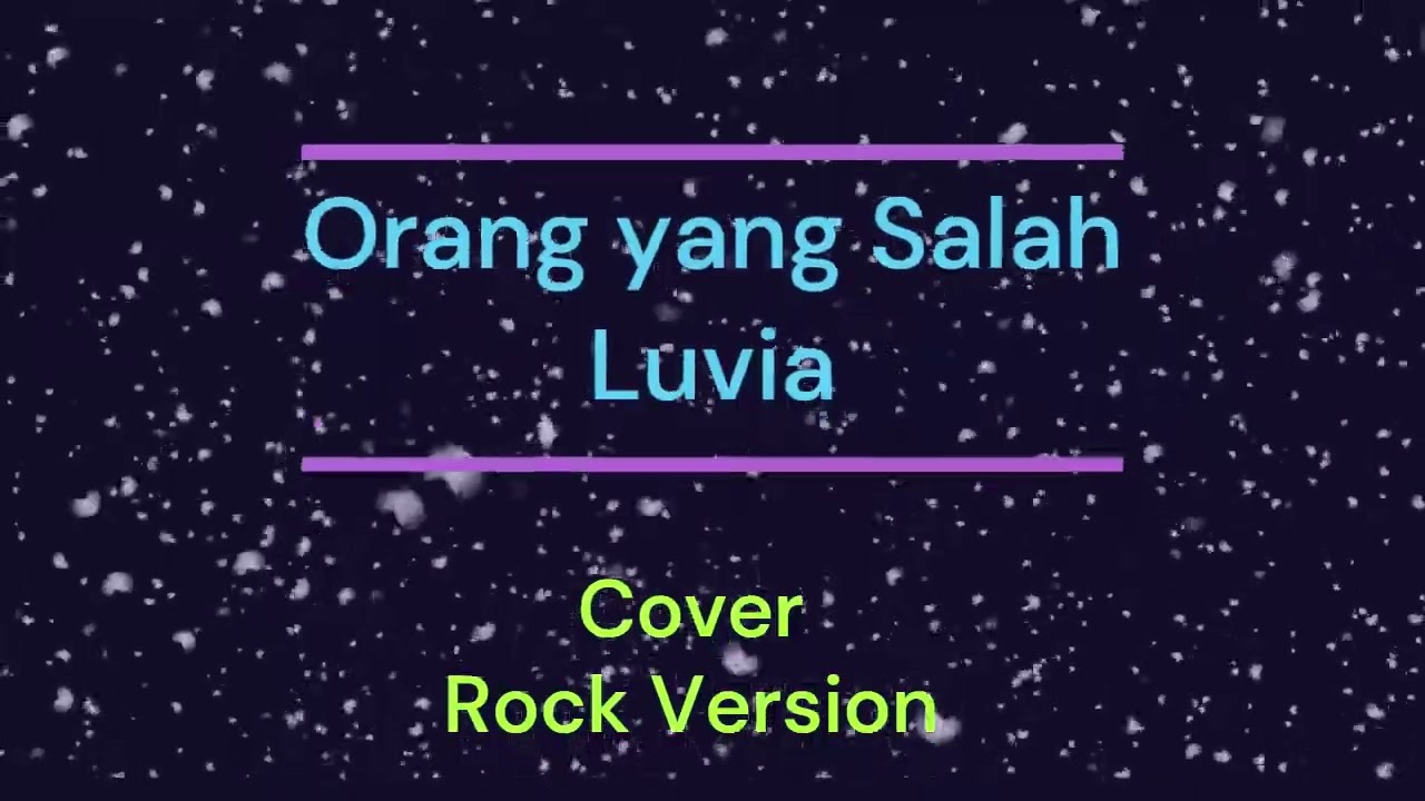 Orang yang Salah _ Luvia _ (Cover)_Rock Version