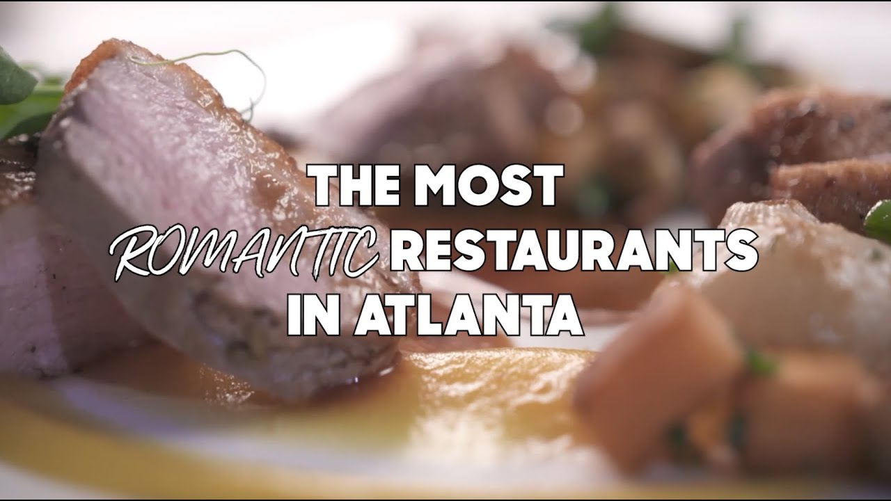 The Most Romantic Restaurants in Atlanta