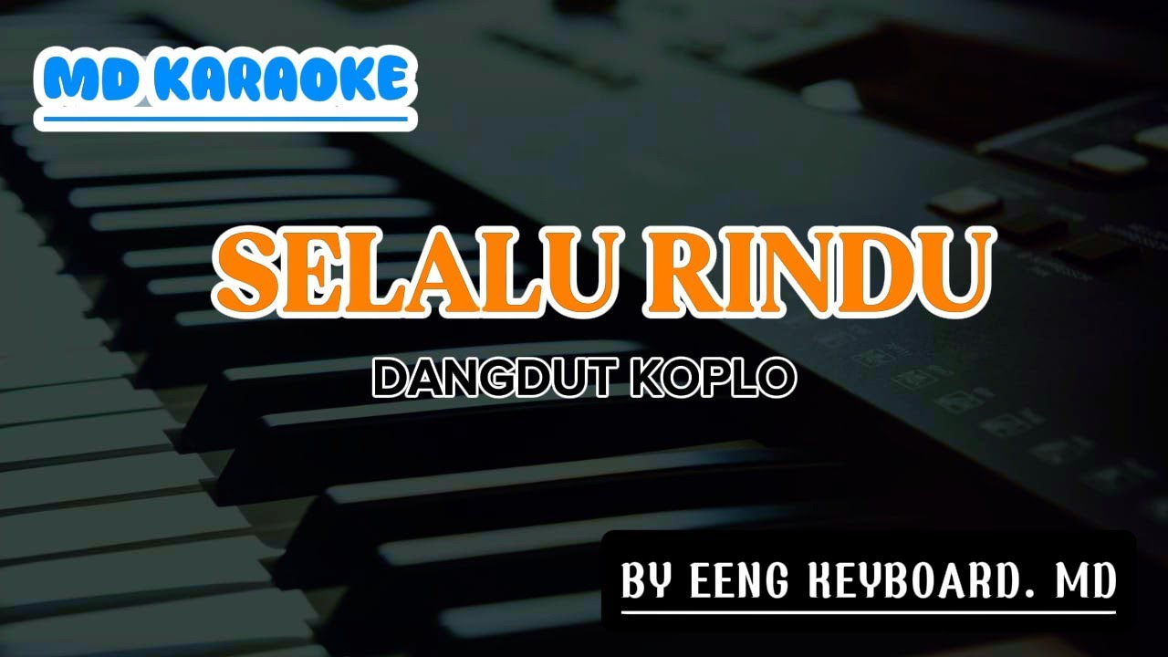 KARAOKE SELALU RINDU NADA PEREMPUAN VERSI DANGDUT KOPLO