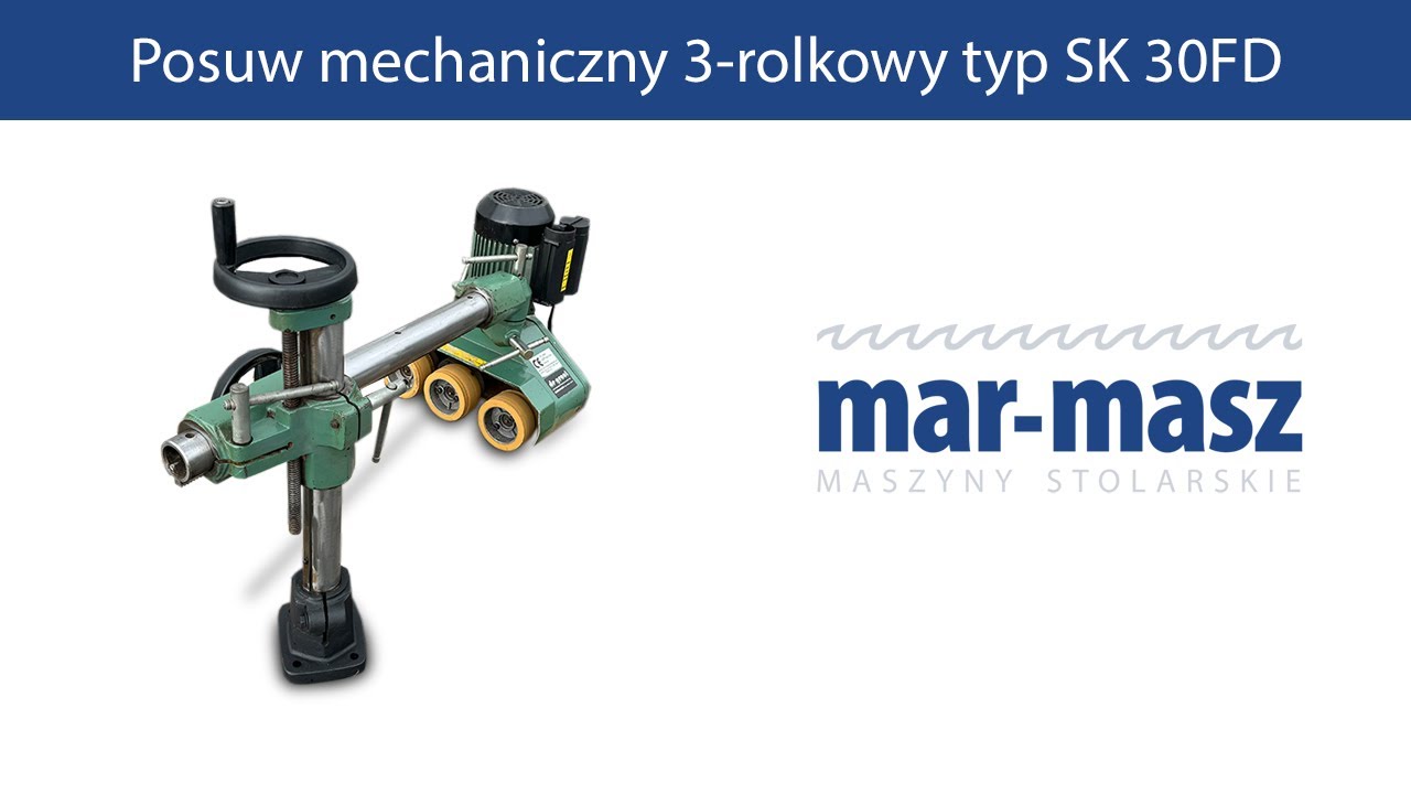 Posuw mechaniczny 3-rolkowy typ SK 30FD - Mar-Masz | Woodworking