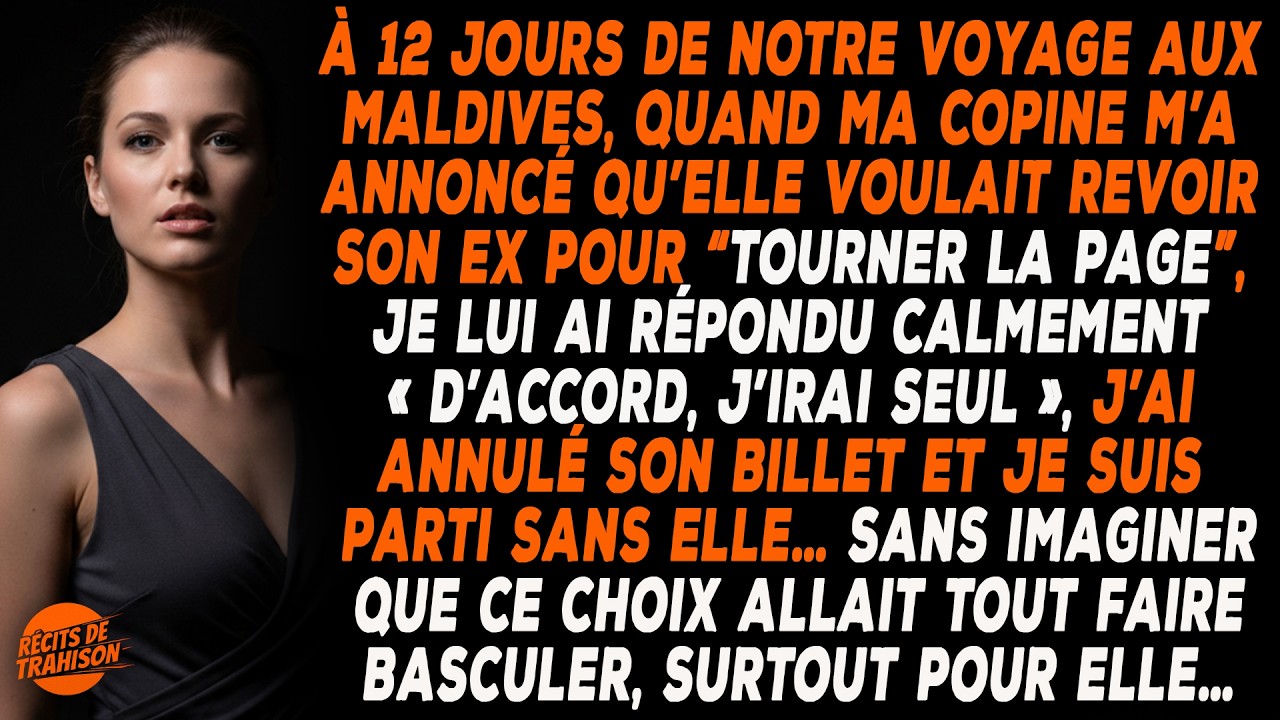 Elle Voulait Tourner La Page D’abord ; Je Suis Parti Seul Et J’ai Annulé Son Billet.