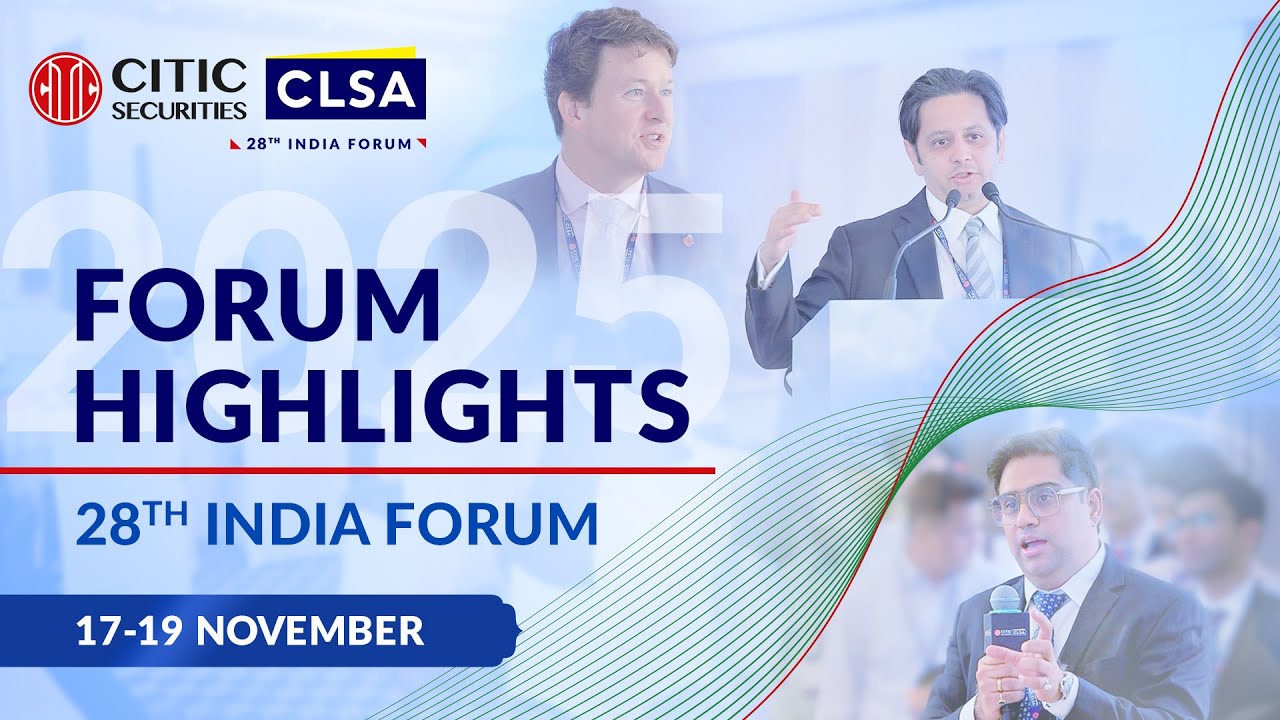 CITIC CLSA India Forum 2025 - From debate to opportunity