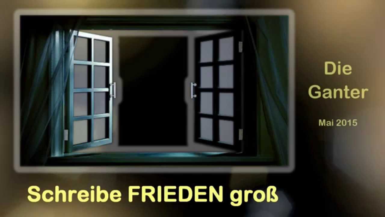 Das Friedenslied: Schreibe FRIEDEN groß - Die Ganter #friedenslied #loveandpeace #worldpeace #nowar