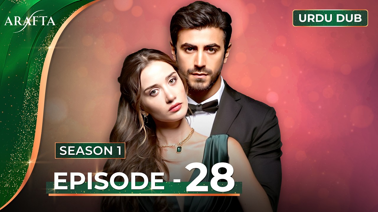 ARAFTA Episode 28 Urdu Dubbed | Full Episode 28 | Turkish Drama in Urdu @ARAFTA-Urdu​