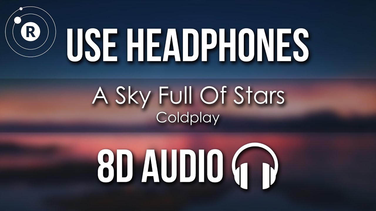 Coldplay - A Sky Full Of Stars (8D AUDIO)