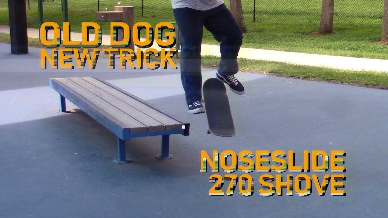 Old Dog, New Trick - Noseslide 270 Shuv