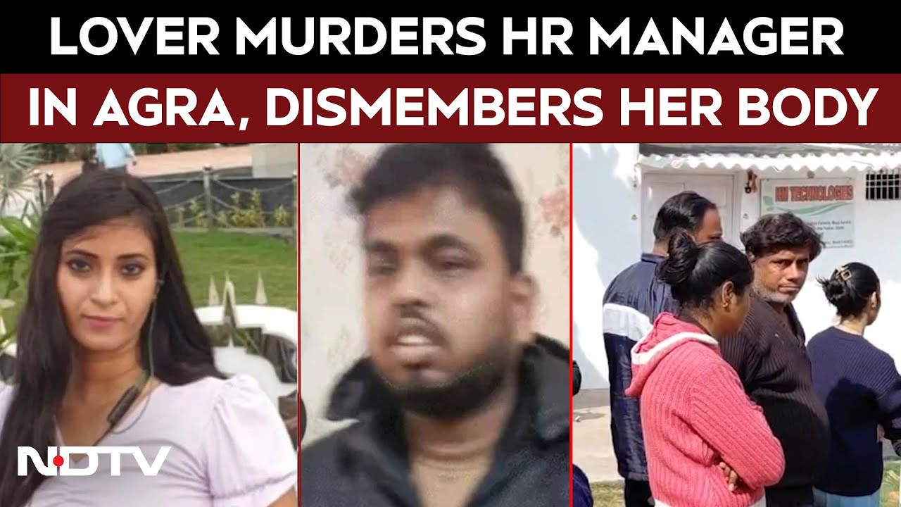 Agra Murder Case News | HR Manager Killed By Lover In Agra. He Chops Up Body, Throws Head In Canal