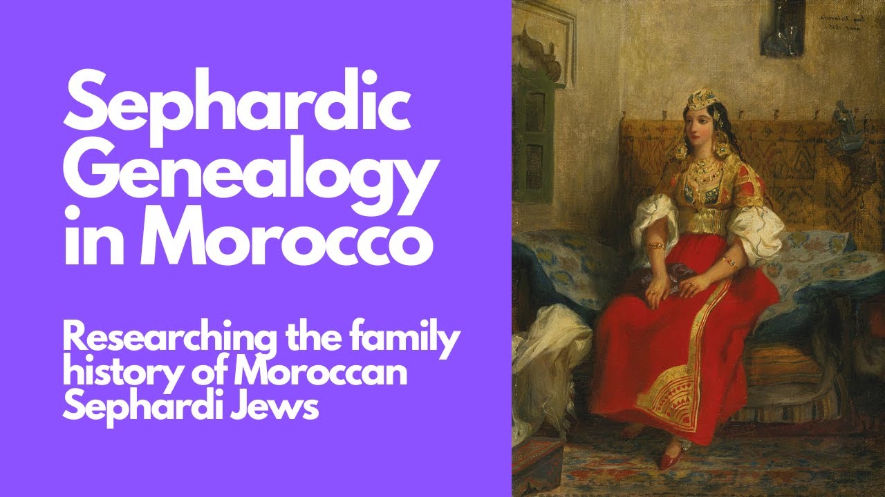 Sephardic Genealogy in Morocco - Researching the family history of Moroccan Sephardi Jews