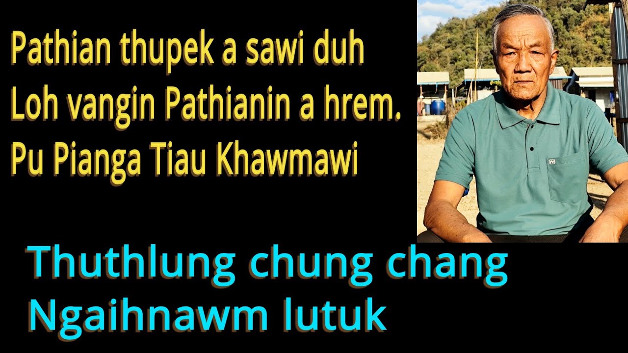 Pathian thupek a sawi duh loh vangin, Pathianin a zilh. A va ngaihawm em. Pu Pianga Tiau Khawmawi 
