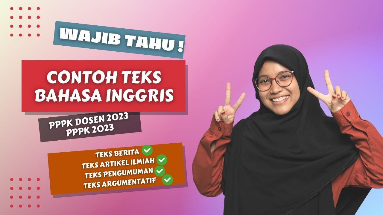 Contoh Teks Bahasa Inggris PPPK Dosen 2023-Teks Argumentatif, Artikel Ilmiah, Pengumuman dan Berita