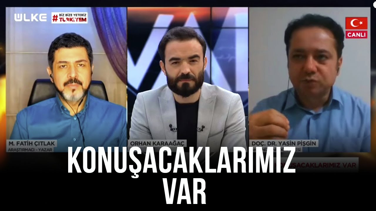 Konuşacaklarımız Var - Orhan Karaağaç | Mehmet Fatih Çıtlak | Yasin Pişgin | 9 Mayıs 2020