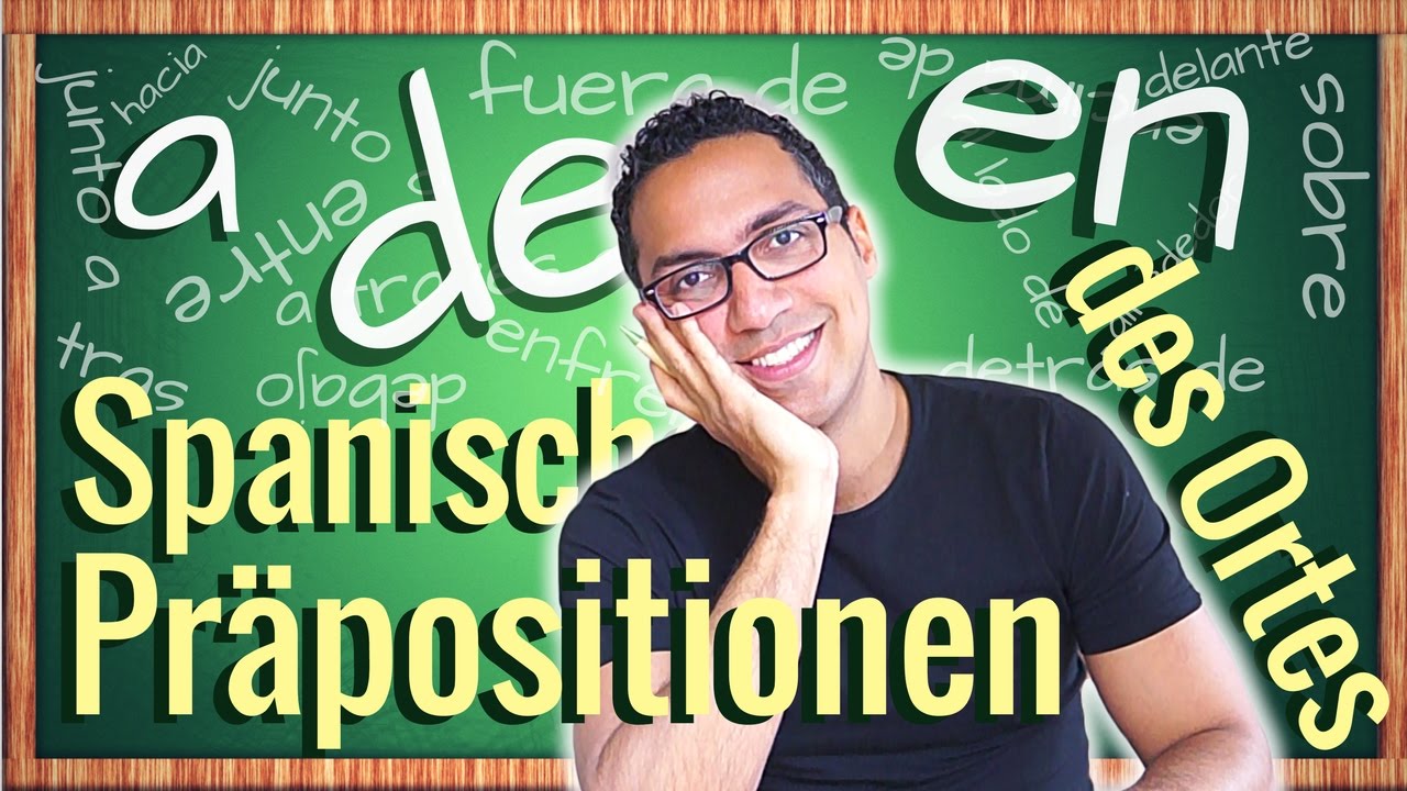 Lerne die wichtigsten spanischen Präpositionen des Ortes