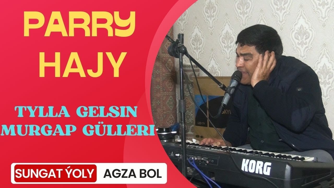 Parry Hajy - Tylla Gelsin, Murgap Gülleri 2025