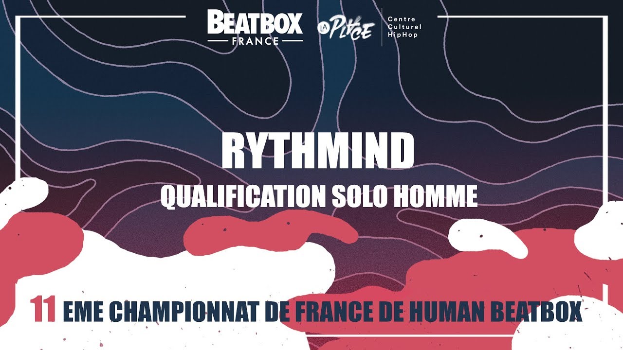 RYTHMIND - Qualification Solo Homme - 2017 French Beatbox Championships
