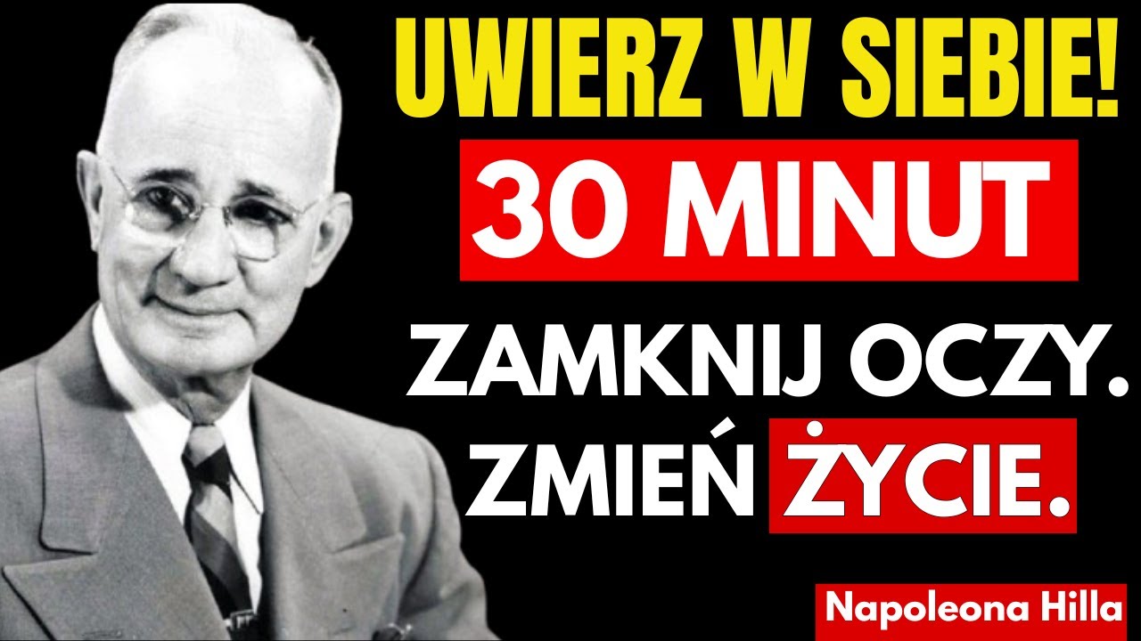 TO JEST MOC! 30 minut, które zmieni Twoje życie NA ZAWSZE | Napoleon Hill