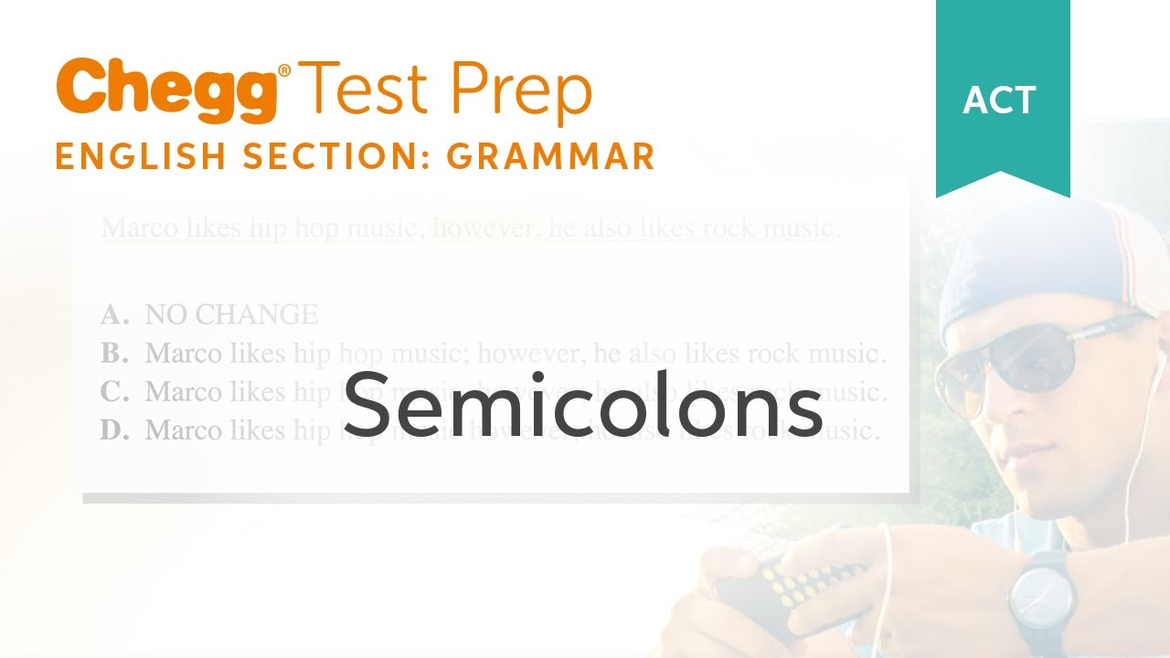 ACT Grammar: Semicolons - Chegg Test Prep