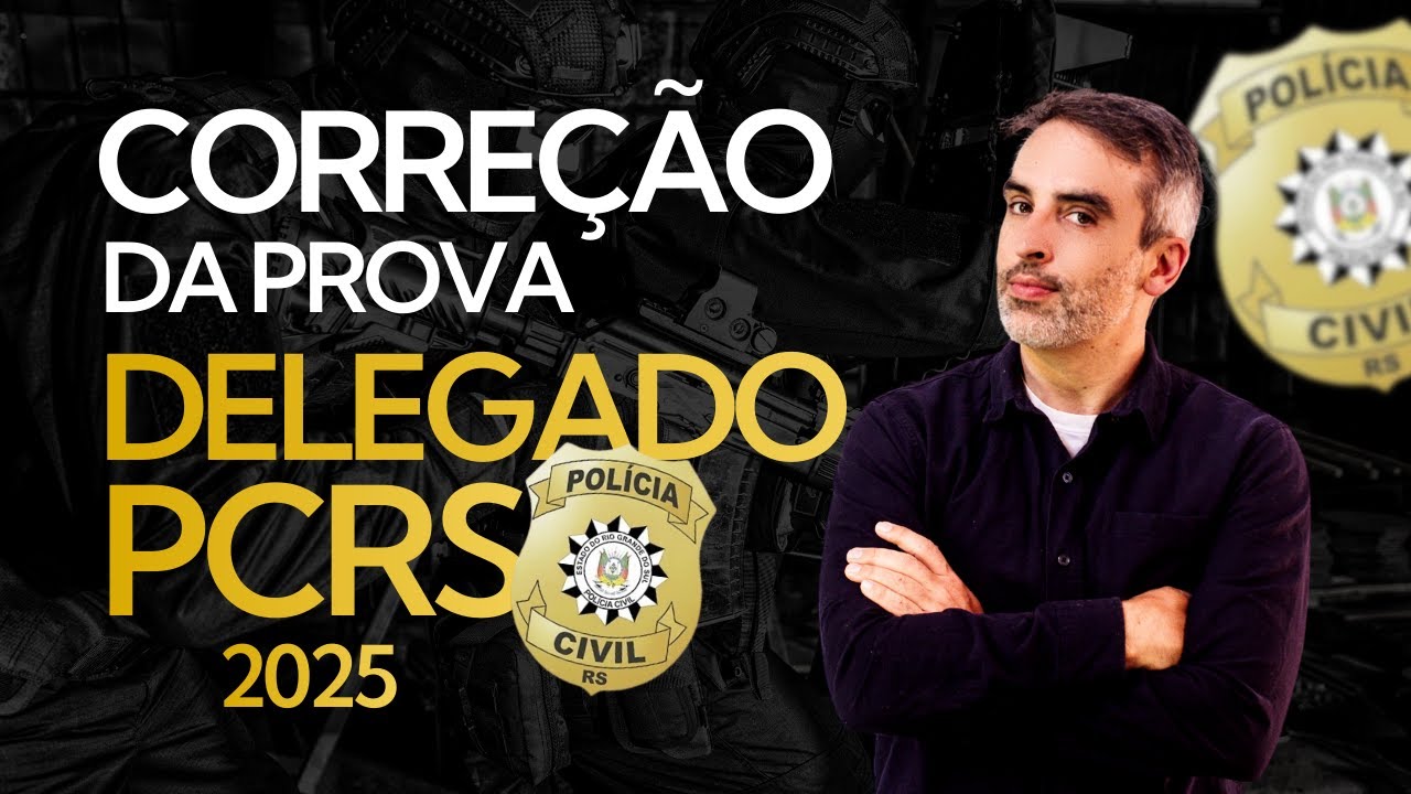 Corre&ccedil;&atilde;o da Prova | Delegado | PCRS
