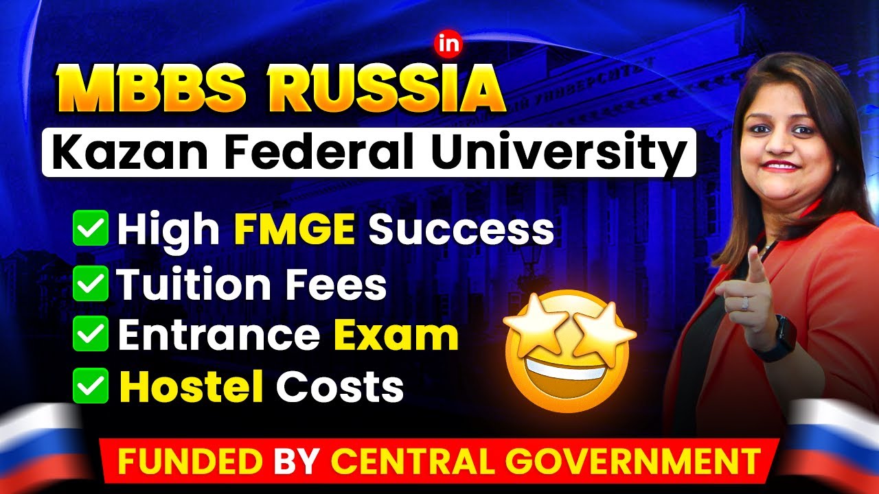 Kazan Federal University MBBS Fees, Entrance Exam, & Hostel | Best Govt University in Russia 2025