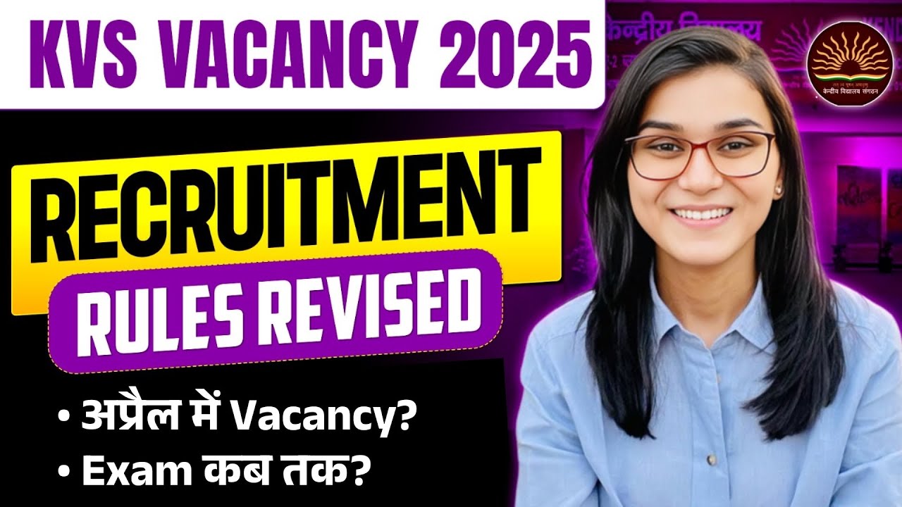 KVS Vacancy 2025 by Himanshi Singh | KVS New Recruitment Rules, Age, Eligibility Criteria, Pattern