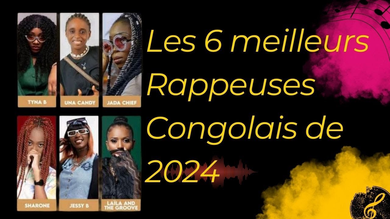 Les 6 Meilleures Rappeuses Congolaises de 2024