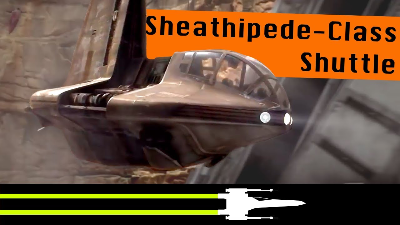 The Sheathipede-Class Transport Shuttle | Star Wars Canon Lore