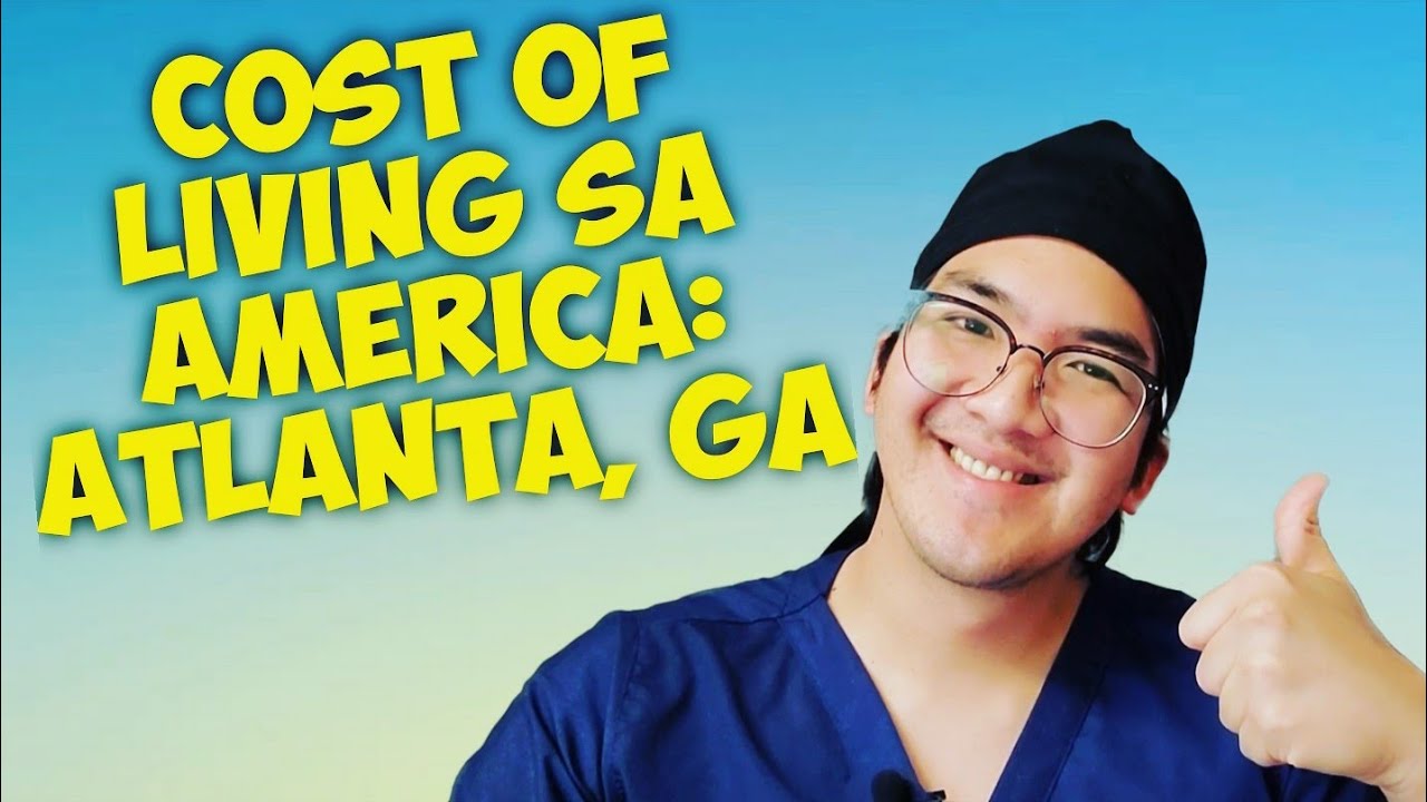 Cost of Living sa America/ Atlanta, Georgia/ USRN/Foreign Nurse/ PinoyRNinUS/BuhayNurse