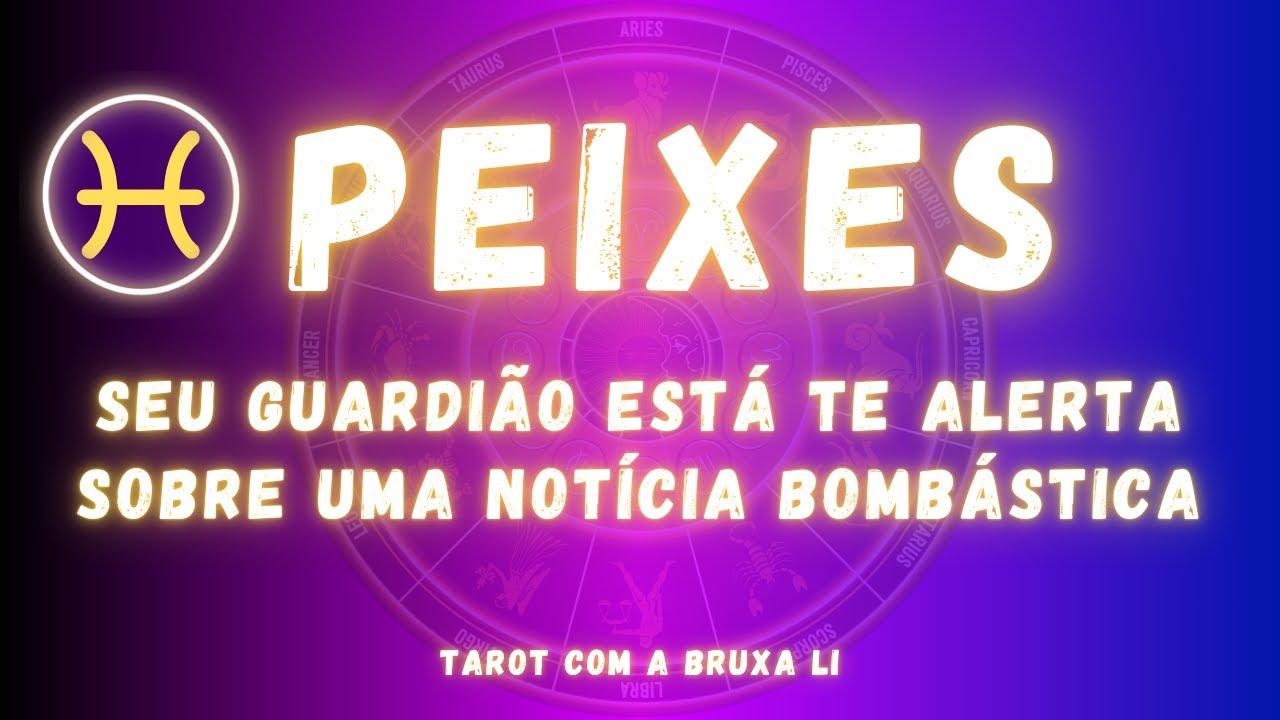 PEIXES♓ SEU GUARDIÃO TE ALERTA SOBRE UMA NOTÍCIA BOMBÁSTICA