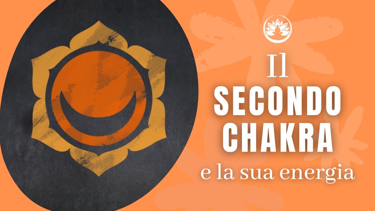 Il Secondo Chakra e le sue Energie 🧡 Svadhisthana Chakra | Kira Vanini