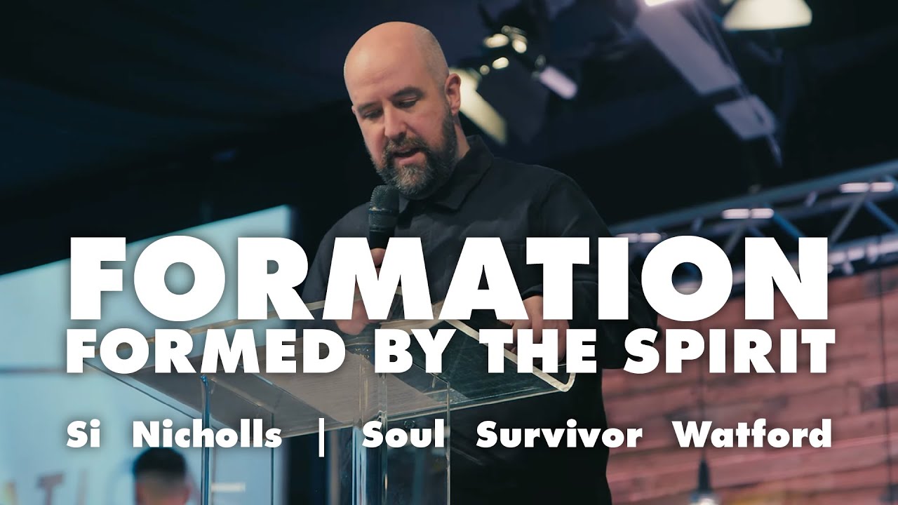 Formation | Si Nicholls | 11th January | Soul Survivor Watford
