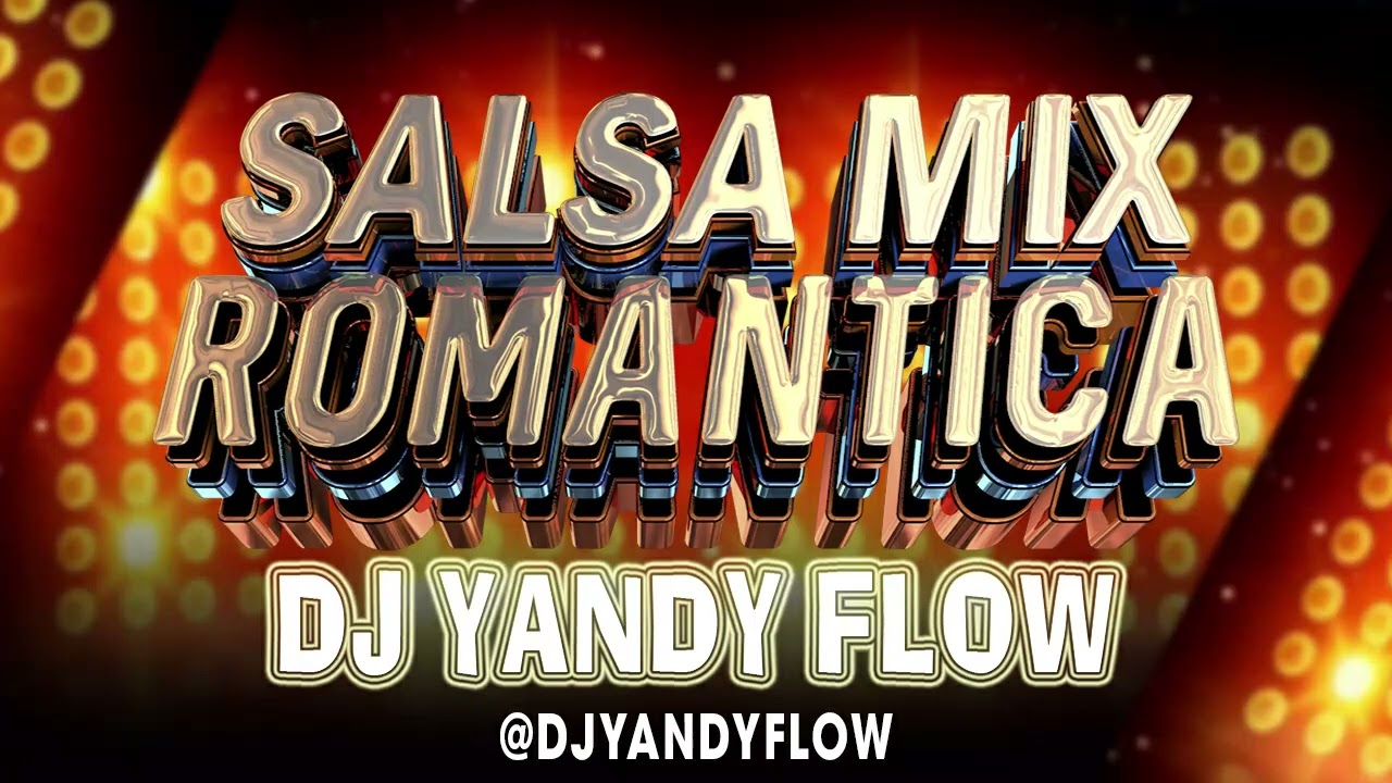 Salsa Romántica Mix. Vol4. Djyandyflow