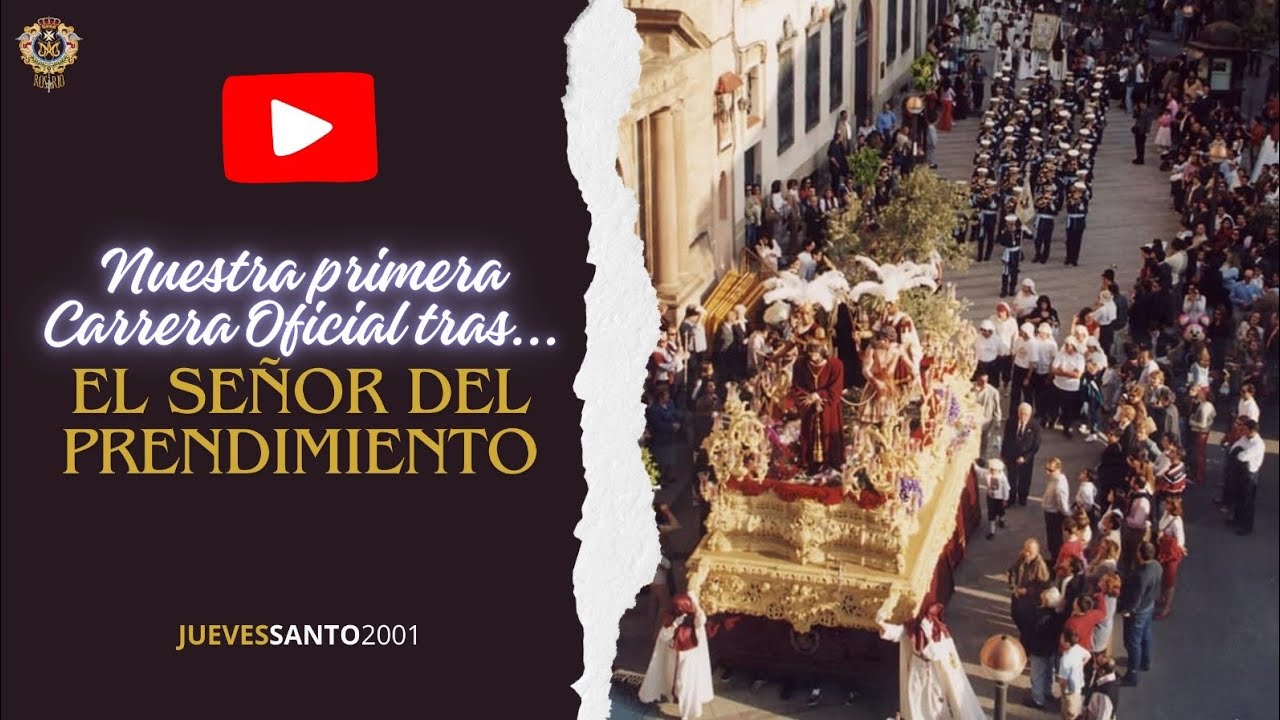 Nuestra primera Carrera Oficial tras el Señor del Prendimiento | Jueves Santo 2001