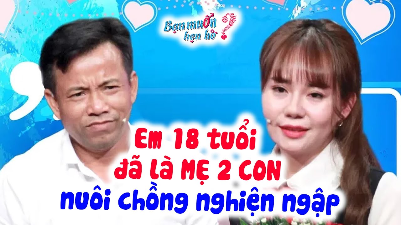 Xúc động thương cô gái 18 tuổi đã là MẸ 2 CON một mình nuôi chồng NGHIỆN ❤️Bà Mối Hẹn Hò