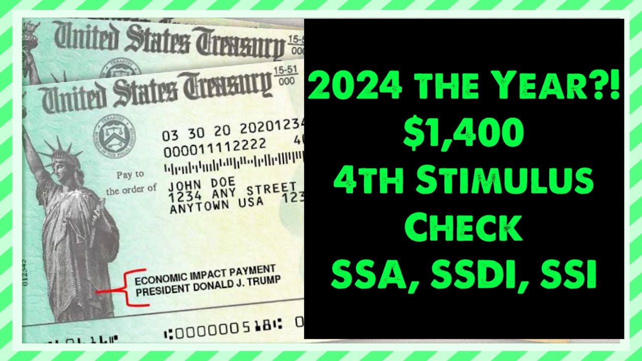 2024 is the Year?! $1,400 4th Stimulus Check & Social Security, SSDI, SSI, Low Income
