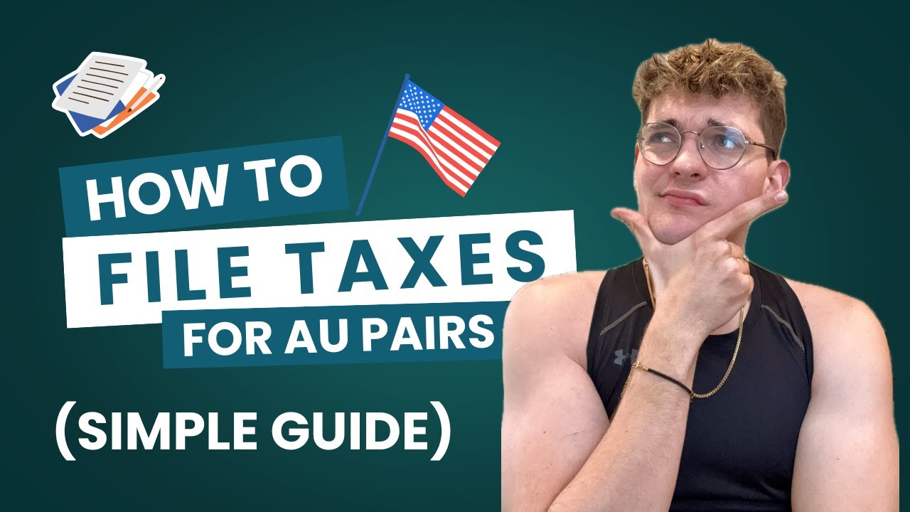 How to FILE TAXES as an AU PAIR in the USA🇺🇸✅  (FULL GUIDE!)
