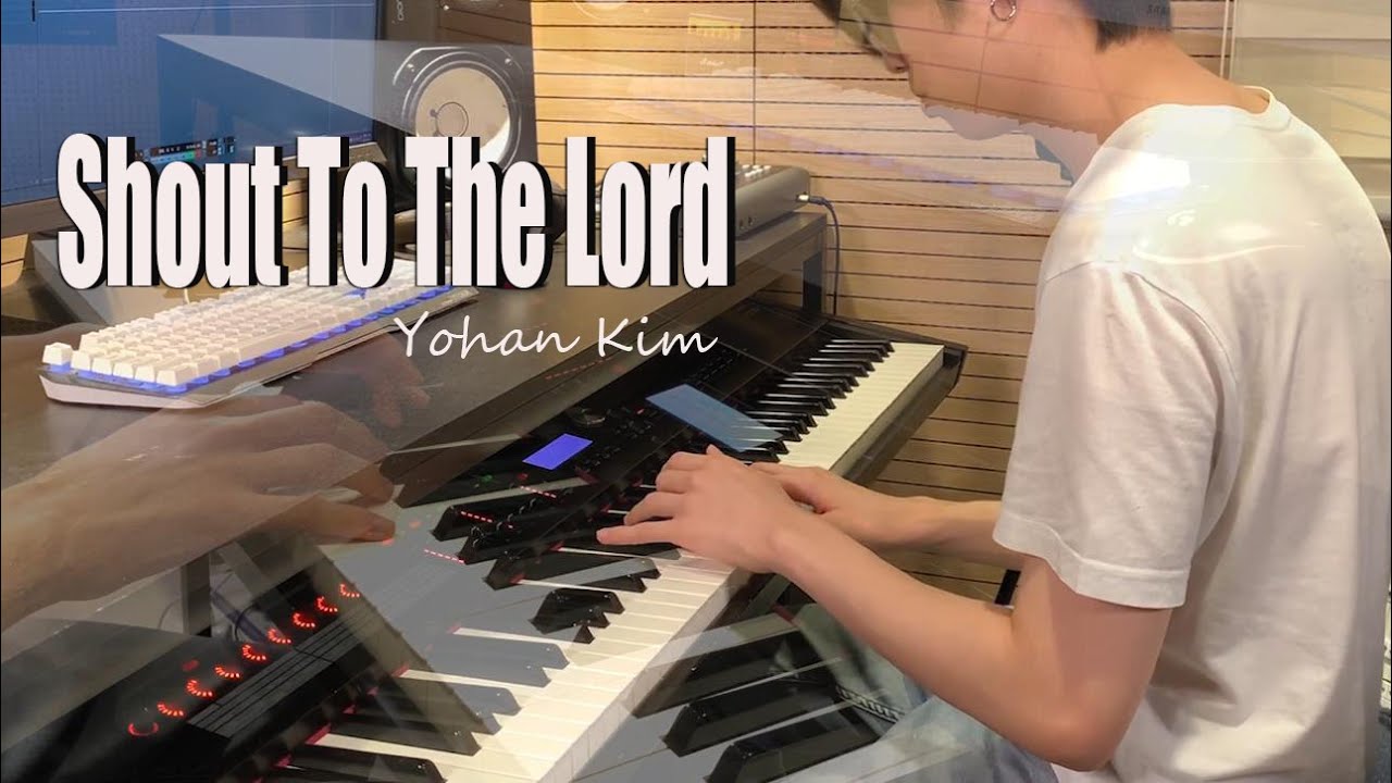 Shout To The Lord  by Yohan Kim