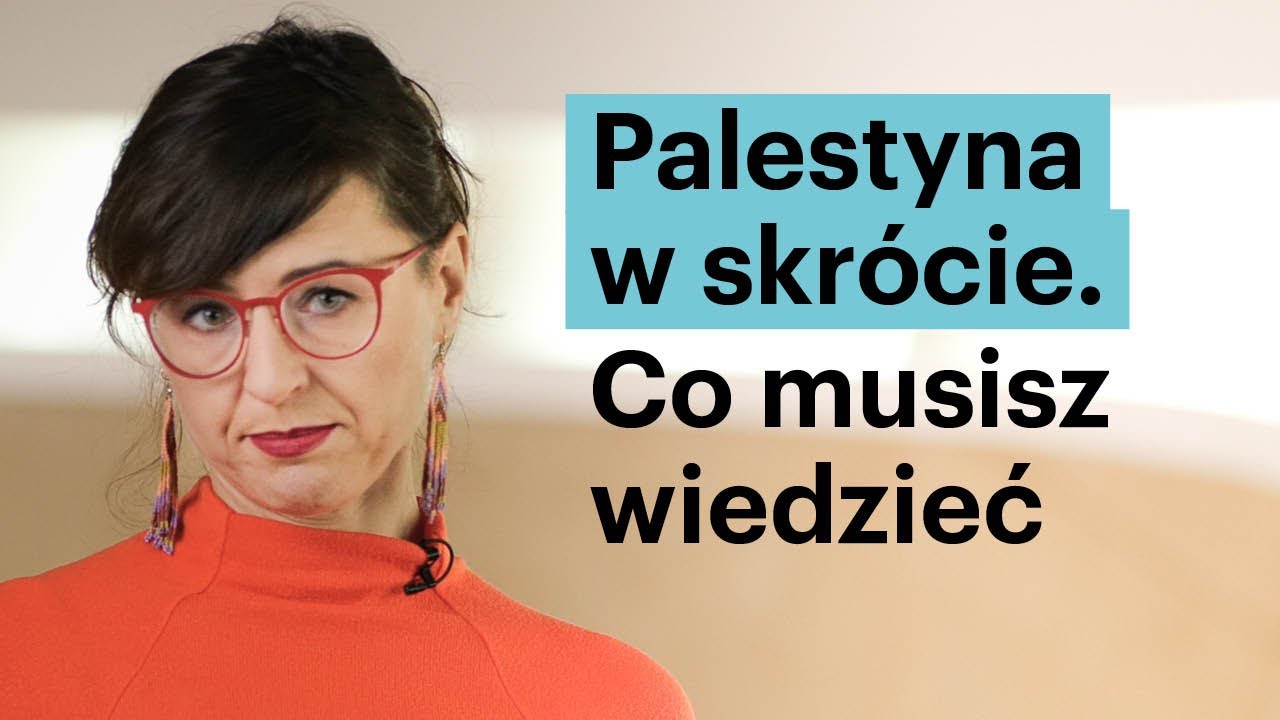 Palestyna w skr&oacute;cie. Co musisz wiedzieć dr Patrycja Sasnal