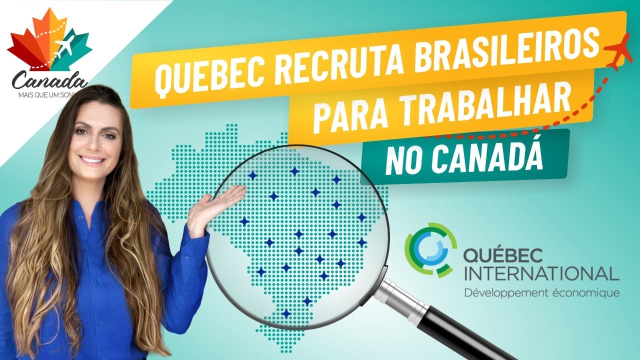 CANADÁ PRECISA DE TRABALHADORES BRASILEIROS - MISSÃO DE RECRUTAMENTO DO QUEBEC
