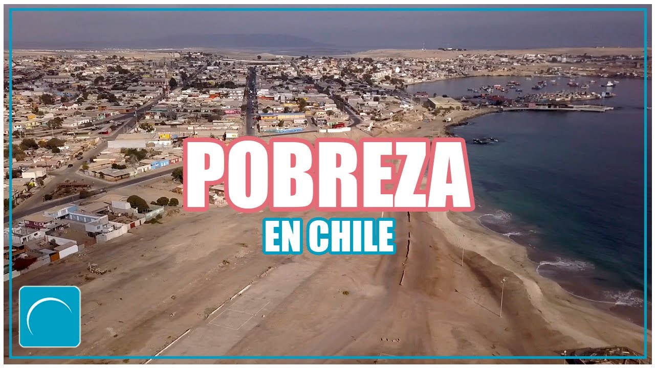 AUMENTO de la POBREZA en CHILE - CRISIS SANITARIA, ECONÓMICA, SOCIAL Y MEDIOAMBIENTAL