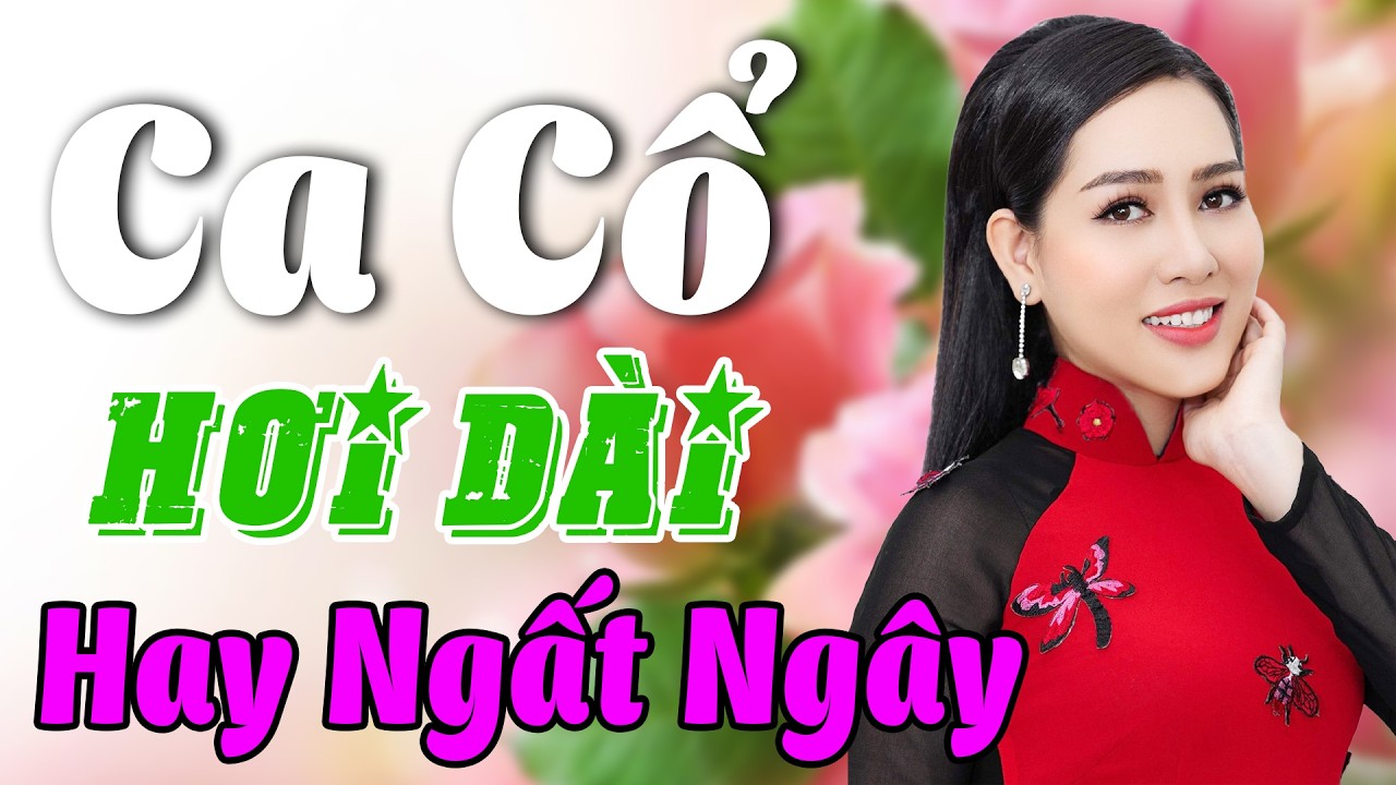 Vừa Nằm Vừa Nghe Ca Cổ Hơi D&agrave;i Ru Ngủ - Ca Cổ Cải Lương Xưa HAY NGẤT NG&Acirc;Y | Ca Cổ T&acirc;n Thời