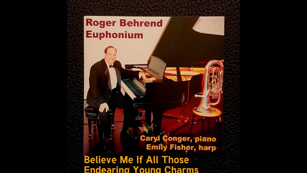 Believe Me If All Those Endearing Young Charms by Mantia - Roger Behrend: Euphonium