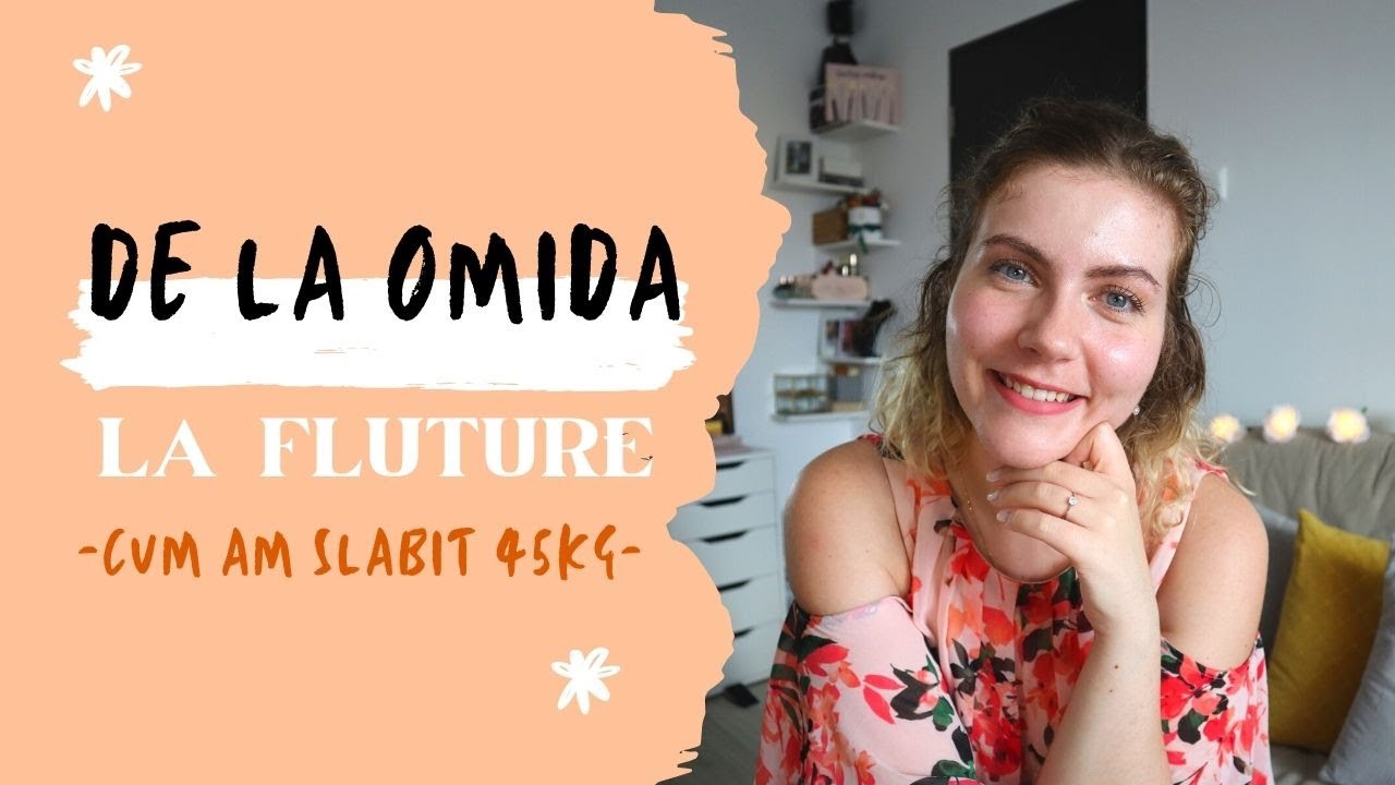 De la omida la fluture | Cum am slabit 45kg