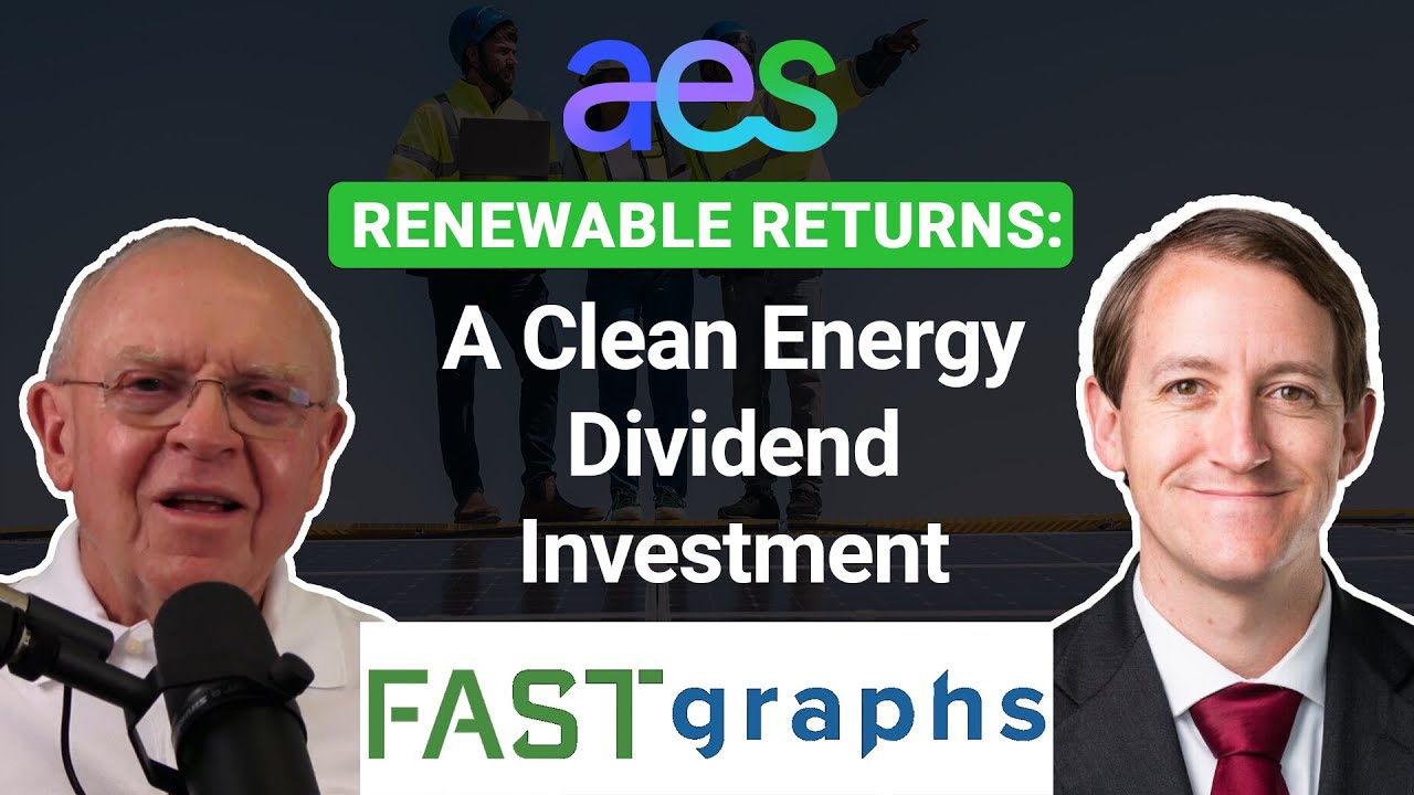 AES Corp, Renewable Returns: A Clean Energy Dividend Investment | FAST Graphs