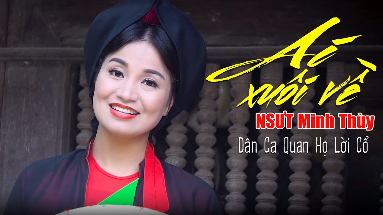 Ai Xuôi Về - NSƯT Minh Thùy 🌸 Dân Ca Quan Họ Bắc Ninh Lời Cổ