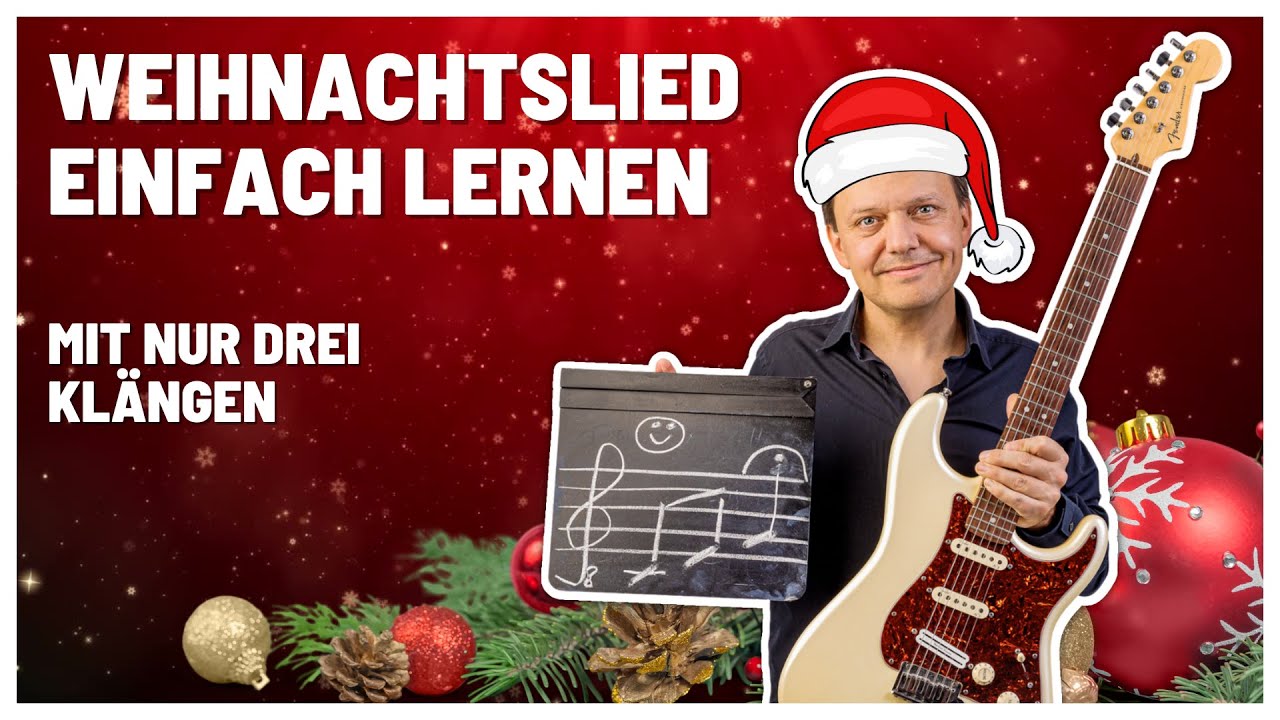 Lern ein Weihnachtslied mit 3-Klängen UND Melodie auf der Gitarre: Ihr Kinderlein kommet!