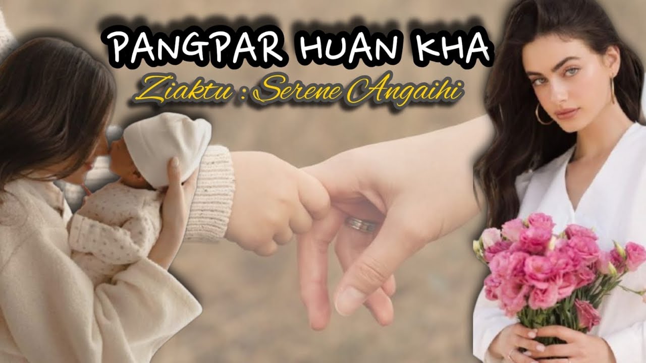 Pangpar huan kha | Bung 1-na | Ziaktu~Serene Angaihi