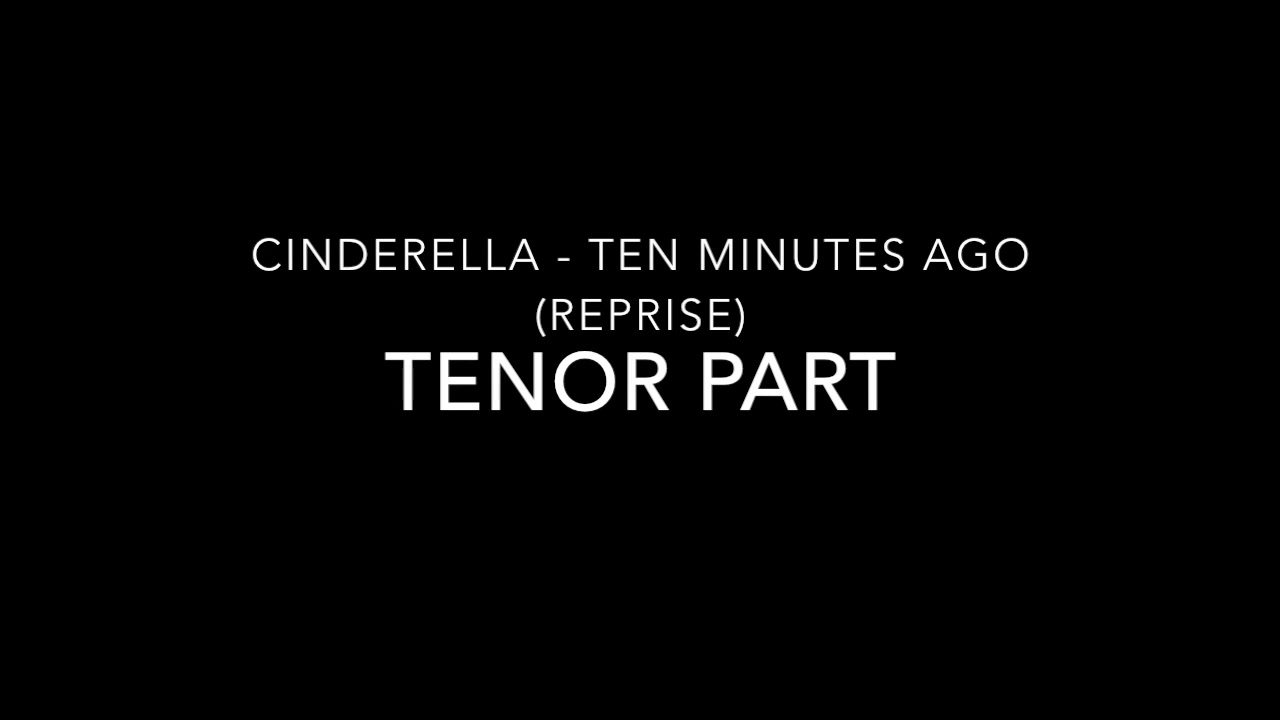 TEN MINUTES AGO REPRISE   TENOR PART