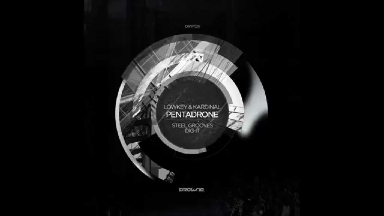 Lowkey & Kardinal - Pentadrone (Steel Grooves Remix) [Drowne Records]