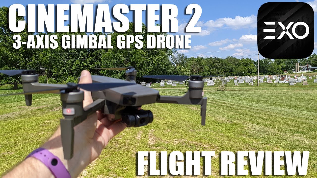 EXO Drones Cinemaster 2 Brushless 3-axis Gimbal GPS Drone Flight Review