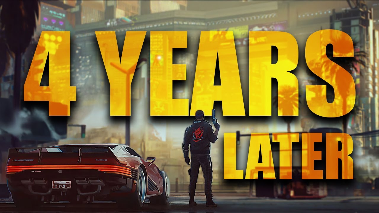 Cyberpunk 2077: 4 Years Later