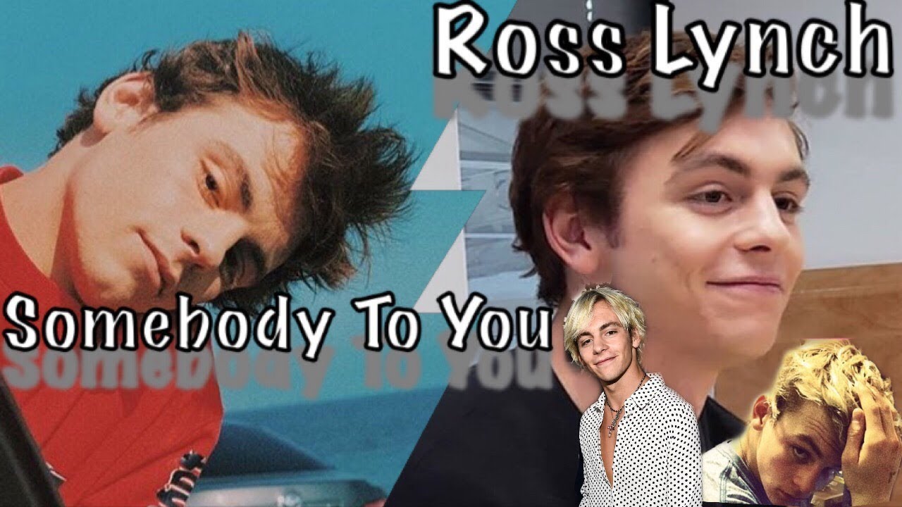 Ross Lynch - Somebody To You